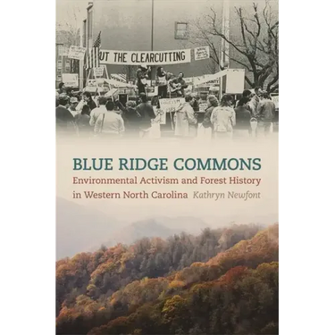 Blue Ridge Commons: Environmental Activism and Forest History in Western North Carolina