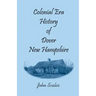 Colonial Era History of Dover, New Hampshire