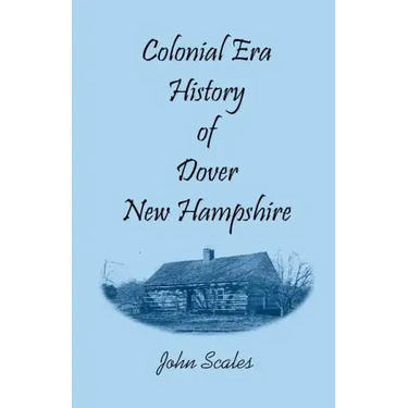Colonial Era History of Dover, New Hampshire