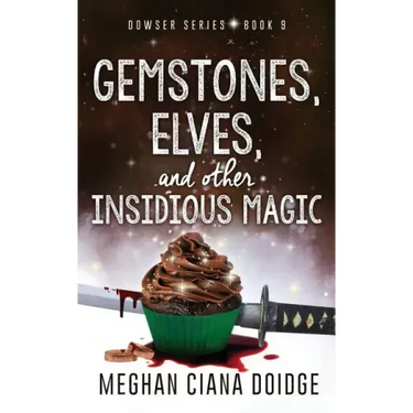 Gemstones, Elves, and Other Insidious Magic