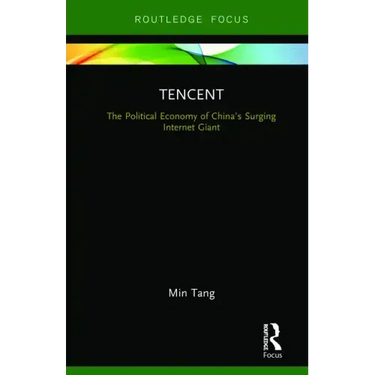 Tencent: The Political Economy of China's Surging Internet Giant