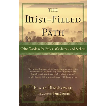 The Mist-Filled Path: Celtic Wisdom for Exiles, Wanderers, and Seekers
