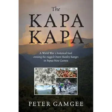The Kapa Kapa: A World War 2 historical trail crossing the rugged Owen Stanley Ranges in Papua New Guinea