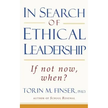 In Search of Ethical Leadership: If Not Now, When?