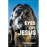 Eyes on Jesus: Through Mark's Gospel