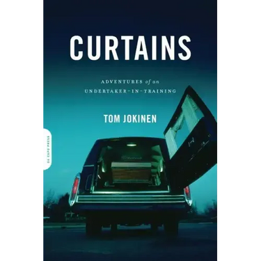Curtains: Adventures of an Undertaker-In-Training