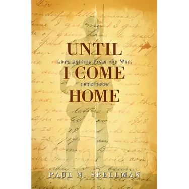 Until I Come Home: Love Letters From the War, 1918-1919