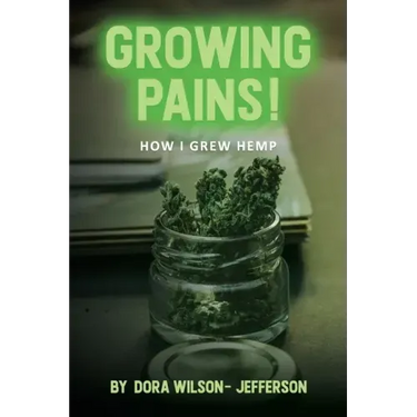 Growing Pains!: How I Grew Hemp