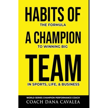 Habits of a Champion Team: The Formula to Winning Big in Sports, Life, and Business
