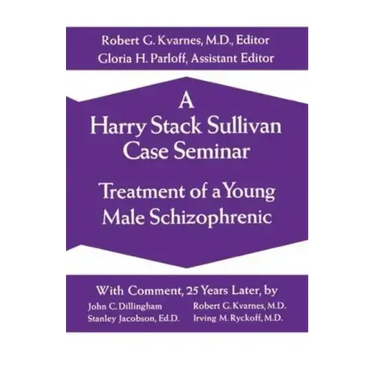 A Harry Stack Sullivan Case Seminar