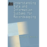 Understanding Data and Information Systems for Recordkeeping