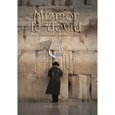 Mizmor Le' Dovid: Song of David Tehillim and Psukei D'Zimrah
