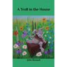 A Troll in the House