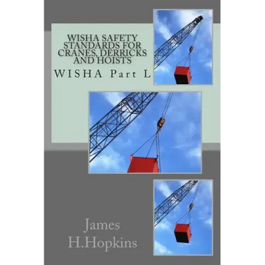WISHA Safety Standards for Cranes, Derricks and Hoists: WISHA Part L