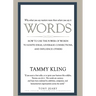 Words: How to Use the Power of Words to Ignite Ideas, Leverage Connections, and Influence Others