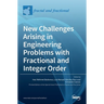 New Challenges Arising in Engineering Problems with Fractional and Integer Order