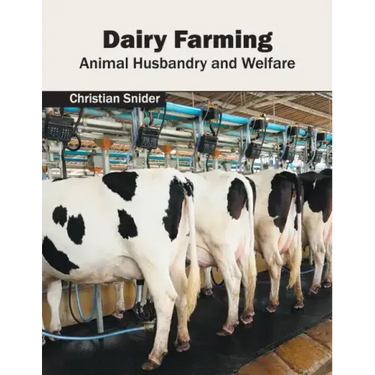 Dairy Farming: Animal Husbandry and Welfare