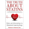 The Truth about Statins: Risks and Alternatives to Cholesterol-Lowering Drugs