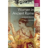 Women in Ancient Rome: A Sourcebook