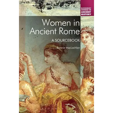 Women in Ancient Rome: A Sourcebook