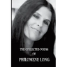The Collected Poems of Philomene Long