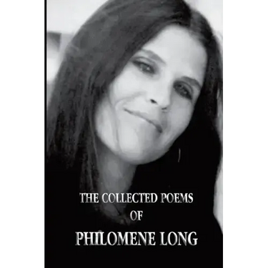 The Collected Poems of Philomene Long