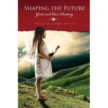 Shaping the Future: Girls and Our Destiny