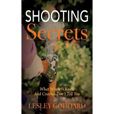 Shooting Secrets: What Winners Know And Coaches Don't Tell You