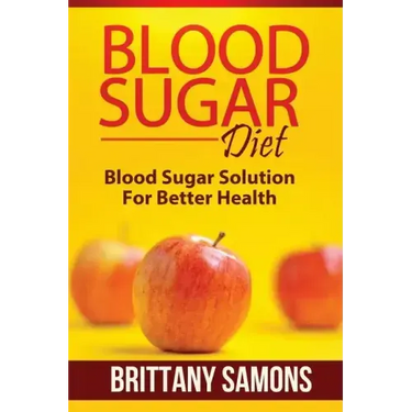 Blood Sugar Diet: Blood Sugar Solution for Better Health