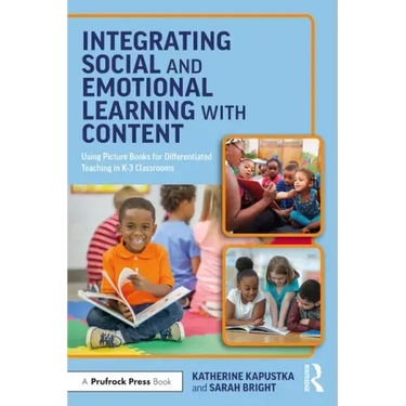Integrating Social and Emotional Learning with Content: Using Picture Books for Differentiated Teaching in K-3 Classrooms