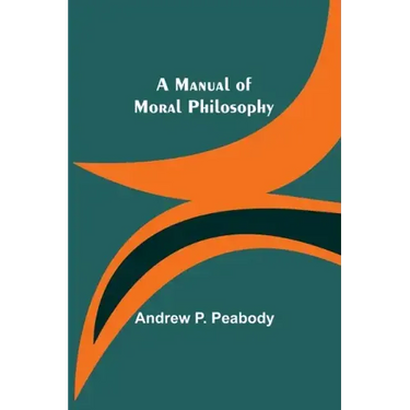 A Manual of Moral Philosophy