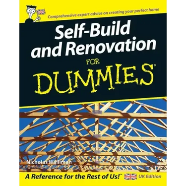 Self Build and Renovation For Dummies