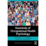 Essentials of Occupational Health Psychology