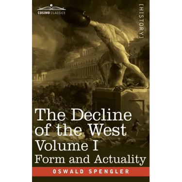 The Decline of the West, Volume I: Form and Actuality