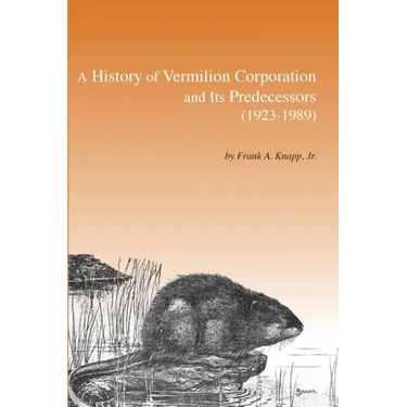 A History of Vermilion Corporation and Its Predecessors (1923-1989)