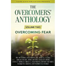 The Overcomers' Anthology: Volume Two - Overcoming Fear