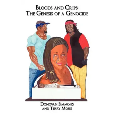 Bloods and Crips: The Genesis of a Genocide