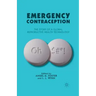 Emergency Contraception: The Story of a Global Reproductive Health Technology