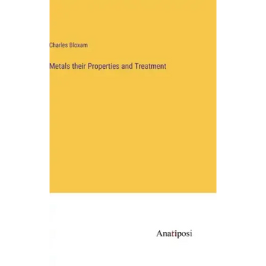 Metals their Properties and Treatment
