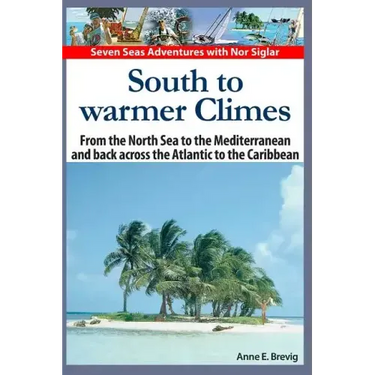 South to warmer Climes: From the North Sea to the Mediterranean and back across the Atlantic to the Caribbean.