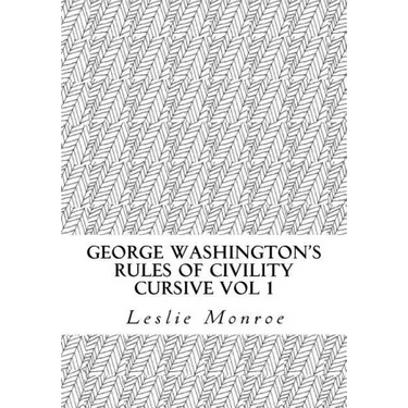 George Washington's Rules of Civility Cursive: 55 Rules for Cursive Practice and Character Development