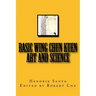 Basic Wing Chun Kuen: Art and Science
