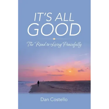 It's All Good: The Road to Living Peacefully
