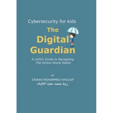 Cybersecurity for kids: The Digital Guardian A Child's Guide to Navigating the Online World Safely
