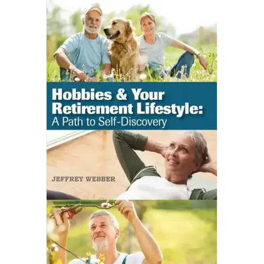 Hobbies & Your Retirement Lifestyle: A Path to Self-Discovery