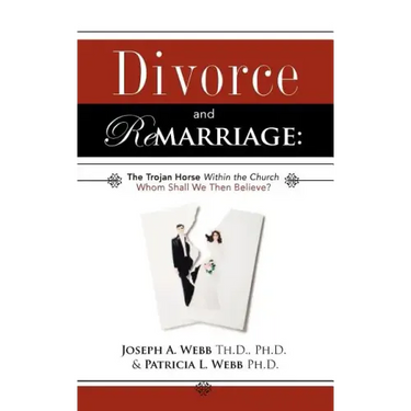 Divorce and Remarriage: The Trojan Horse Within the Church