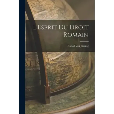 L'Esprit du Droit Romain