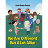 We Are Different But A Lot Alike
