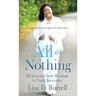 All or Nothing: My Journey from Bondage to Total Surrender