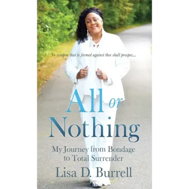 All or Nothing: My Journey from Bondage to Total Surrender